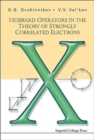 Hubbard Operators In The Theory Of Strongly Correlated Electrons - Book