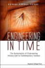 Engineering In Time: The Systematics Of Engineering History And Its Contemporary Context - Book