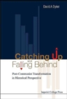 Catching Up And Falling Behind: Post-communist Transformation In Historical Perspective - Book