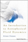 Introduction To Astrophysical Fluid Dynamics, An - Book