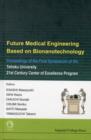 Future Medical Engineering Based On Bionanotechnology - Proceedings Of The Final Symposium Of The Tohoku University 21st Century Center Of Excellence Program - Book
