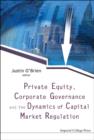 Private Equity, Corporate Governance And The Dynamics Of Capital Market Regulation - Book