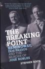 The Breaking Point : Hemmingway, Dos, Passos and the Murder of Jose Robles - Book