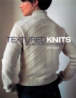 Textured Knits : Quick and Easy Step-by-step Projects - Book