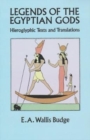 Legends of the Egyptian Gods : Hieroglyphic Texts and Translations - Book