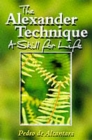 Alexander Technique: A Skill for Life - Book
