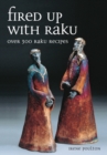 Fired Up With Raku : Over 300 Raku Recipes - Book