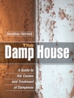 The Damp House : A Guide to the Causes and Treatment of Dampness - Book