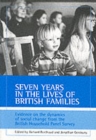 Seven years in the lives of British families : Evidence on the dynamics of social change from the British Household Panel Survey - Book