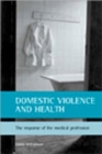 Domestic violence and health : The response of the medical profession - Book
