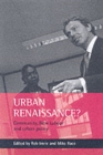Urban renaissance? : New Labour, community and urban policy - Book