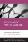 The changing face of welfare : Consequences and outcomes from a citizenship perspective - Book