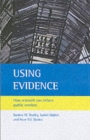 Using evidence : How research can inform public services - Book