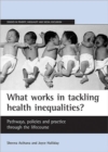 What works in tackling health inequalities? : Pathways, policies and practice through the lifecourse - Book