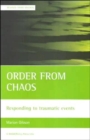 Order from chaos : Responding to traumatic events - Book