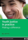 Youth justice in practice : Making a difference - Book