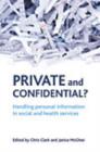 Private and confidential? : Handling personal information in the social and health services - Book