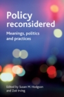 Policy reconsidered : Meanings, politics and practices - Book