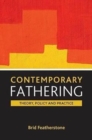 Contemporary fathering : Theory, policy and practice - Book