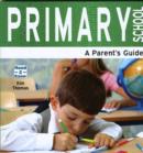 Primary School : A Parent's Guide - Book