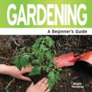 Gardening : A Beginner's Guide - Book