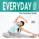 Everyday Yoga : The Essential Guide - Book