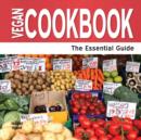 Vegan Cookbook : The Essential Guide - Book