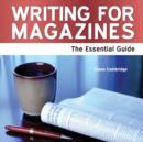 Writing for Magazines : The Essential Guide - Book