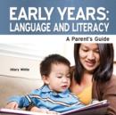 Early Years: Language and Literacy : A Parent's Guide - Book