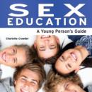 Sex Education : A Young Person's Guide - Book