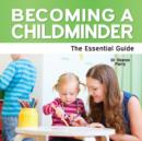 Becoming a Childminder : The Essential Guide - Book