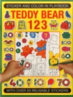 Sticker and Colour-in Playbook: Teddy Bear 123 : With Over 50 Reusuable Stickers - Book