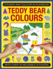 Sticker and Color-in Playbook: Teddy Bear Colors : With Over 50 Reusable Stickers - Book