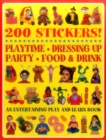 200 Stickers! Playtime. Dressing Up. Party. Food & Drink. - Book