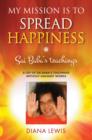 My Mission is to Spread Hapiness : Sai Baba's Teachings - Book