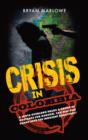Crisis in Colombia : A Junta Overlord Holds a Group of Hostages for Ransom. Can Mac and Sarah Save the Innocent Abductees? - Book