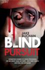 Blind Pursuit : They Took His Wife, His Sight and Very Nearly His Sanity -but They Could Not Take Away His Courage - Book