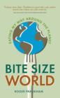 Bite Size World : Eating my way around the planet - Book