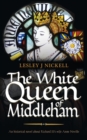 The White Queen of Middleham: An Historical Novel About Richard III's Wife Anne Neville - Book
