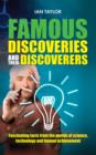 Famous Discoveries and their Discoverers : Fascinating account of the great discoveries of history, from ancient times through to the 20th century - Book