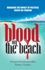 Blood on the Beach : Managing the Impact of Political Crises on Tourism - Book