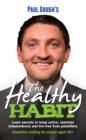 The Healthy Habit : Learn secrets to keep active, maintain independence and live free from painkillers - Book