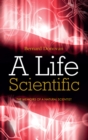 A Life Scientific : The Memoirs of a Natural Scientist - Book