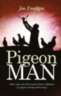 Pigeon Man : Notes, Tips and Observations from a Lifetime of Pigeon Rearing and Racing - Book