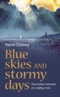 Blue Skies and Stormy Days : The further memoirs of a sailing man - Book