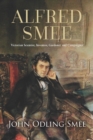 Alfred Smee : Victorian Scientist, Inventor, Gardener and Campaigner - Book