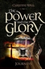 The Power and the Glory - Journeys : A Gripping Story of Romance, Faith, Brutality and Bravery. the First Book in the Power and the Glory Trilogy. - Book