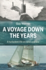 A Voyage Down the Years : A turbulent life on land and sea - Book