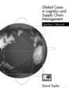 Global Cases in Logistics and Supply Chain Management : Teacher's Manual - Book