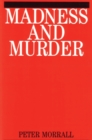 Madness and Murder : Implications for the Psychiatric Disciplines - Book